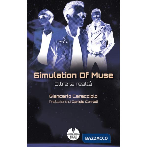 Simulation of Muse. Oltre la realtà