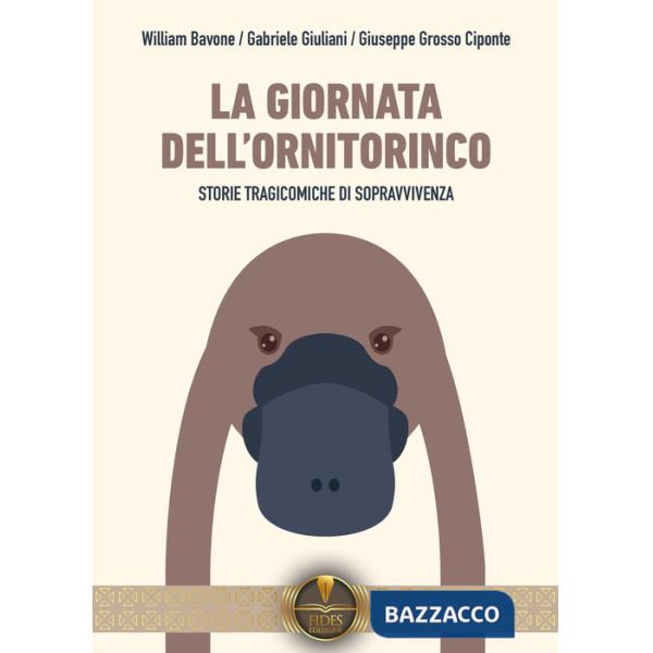 Giornata dell'ornitorinco. Storie tragicomiche di sopravvivenza (La)