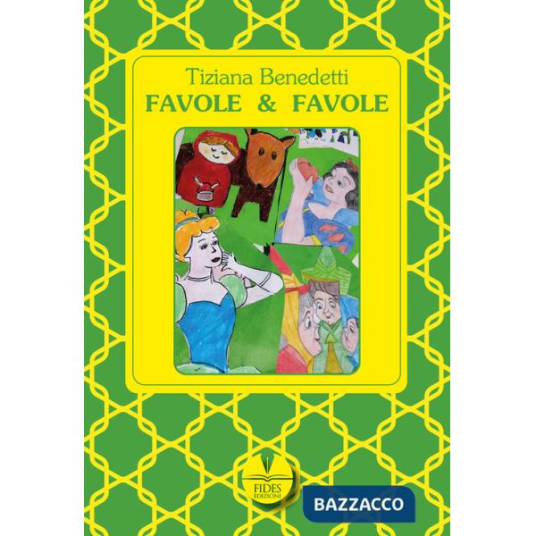 Favole & favole. Ediz. illustrata