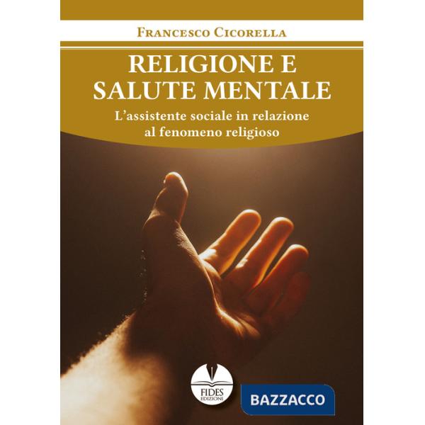 Religione e salute mentale. L'assistente sociale in relazione al fenomeno religioso