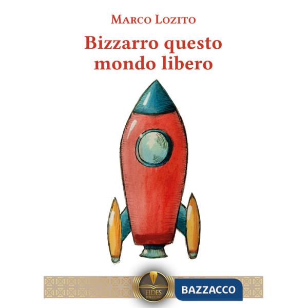 Bizzarro questo mondo libero