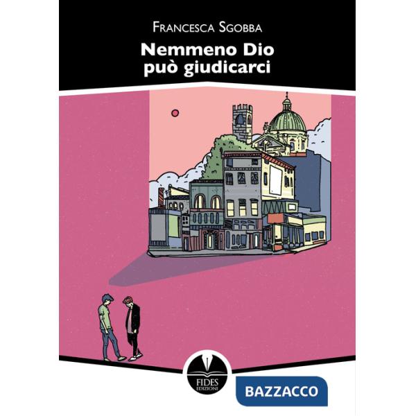 Nemmeno Dio può giudicarci