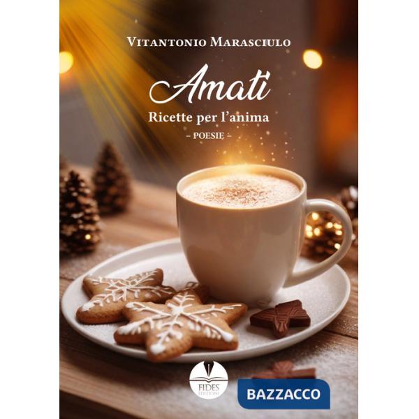 Amati. Ricette per l'anima