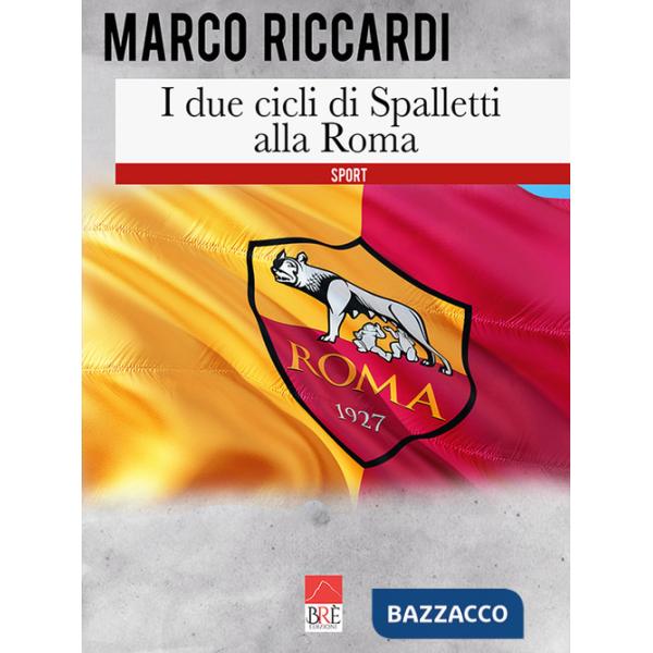 Due cicli di Spalletti alla Roma (I)