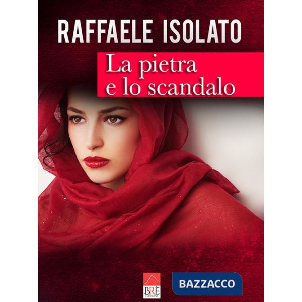 Pietra e lo scandalo (La)