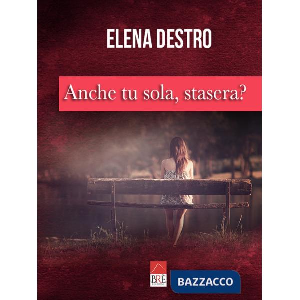 Anche tu sola, stasera?