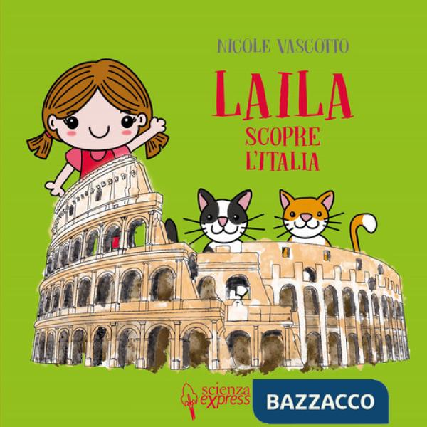 Laila scopre l'Italia. Ediz. a colori