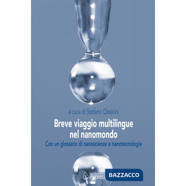Breve viaggio multilingue nel nanomondo. Con un glossario di nanoscienze e nanotecnologie