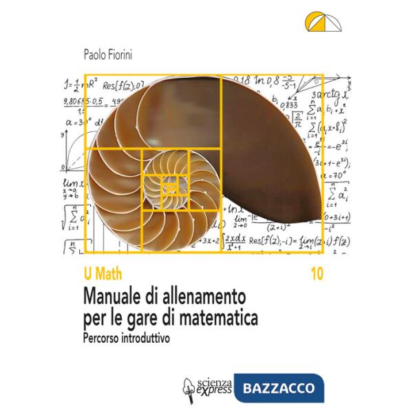 Manuale di allenamento per le gare di matematica. Percorso introduttivo