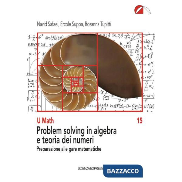 Problem solving in algebra e teoria dei numeri. Preparazione alle gare matematiche