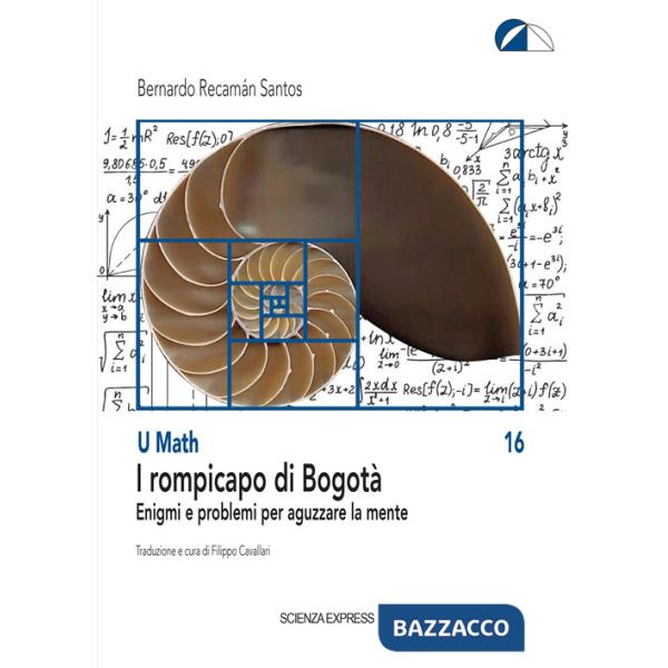 Rompicapo di Bogotà. Enigmi e problemi per aguzzare la mente (I)
