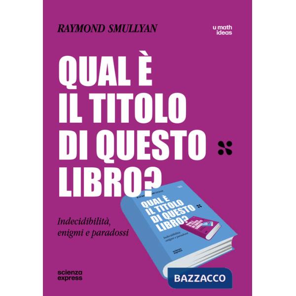 Qual è il titolo di questo libro? Indecidibilità, enigmi e paradossi