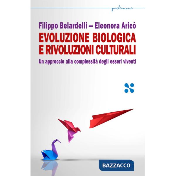 Evoluzione biologica e rivoluzioni culturali. Un approccio alla complessità dei sistemi viventi