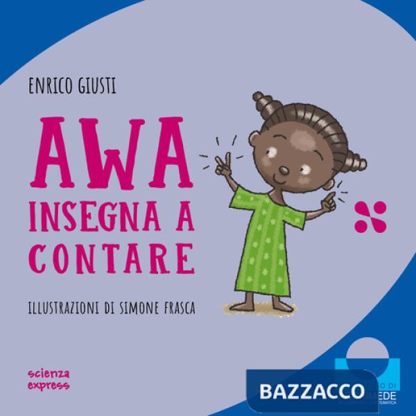 Awa insegna a contare. Nel mondo dei numeri. Ediz. a colori