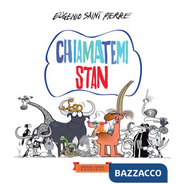Chiamatemi Stan. Ediz. illustrata