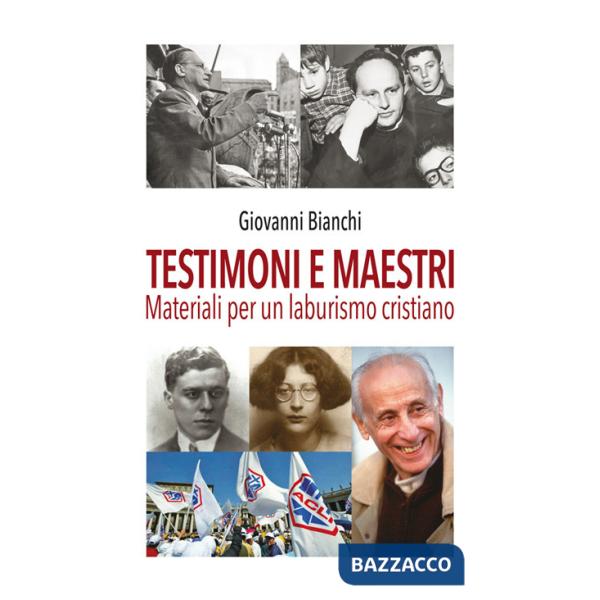 Testimoni e maestri. Materiali per un laburismo cristiano