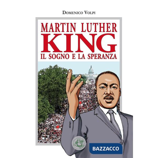Martin Luther King. Il sogno e la speranza