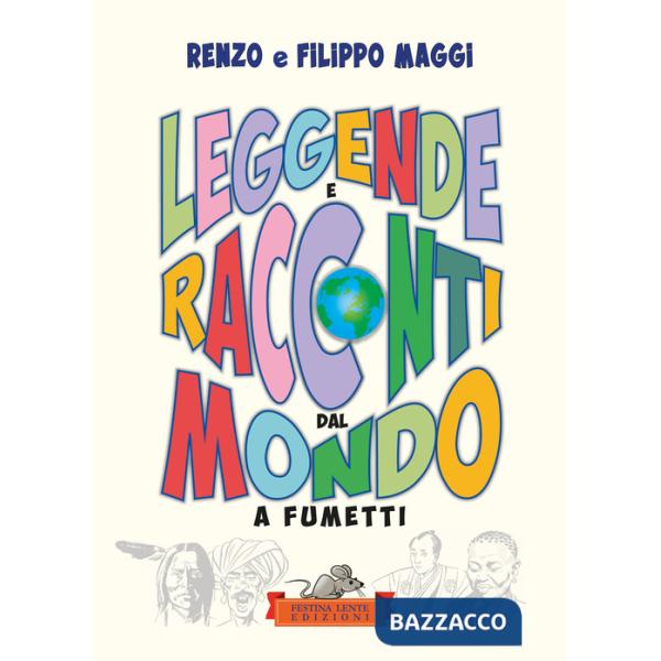 Leggende e racconti dal mondo. A fumetti. Ediz. illustrata