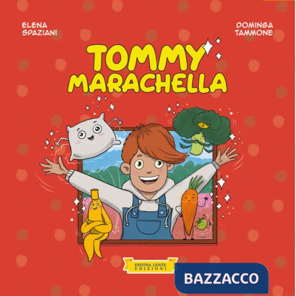 Tommy Marachella. Ediz. illustrata