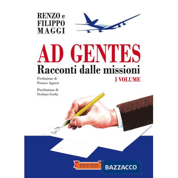 Ad gentes. Racconti dalle missioni. Vol. 1