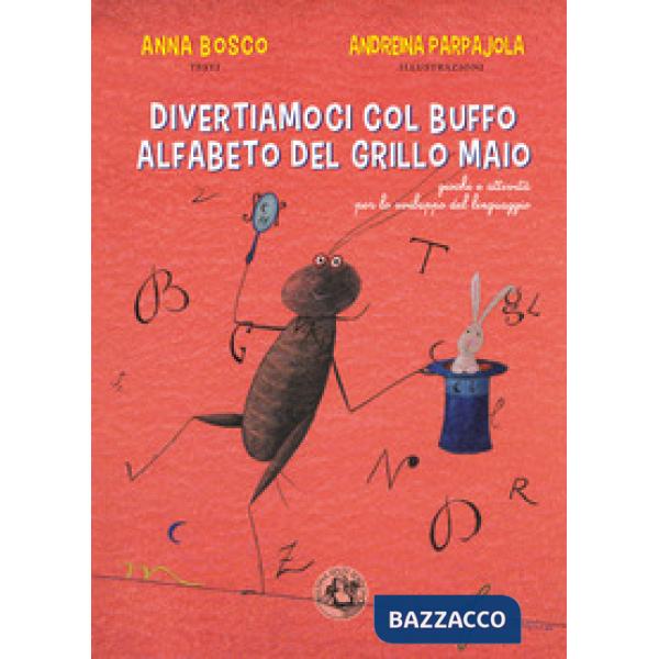 Divertiamoci col buffo alfabeto del grillo Maio. Giochi e attività per lo sviluppo del linguaggio