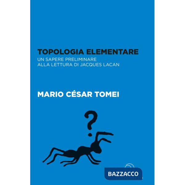 Topologia elementare. Un sapere preliminare alla lettura di Jaques Lacan