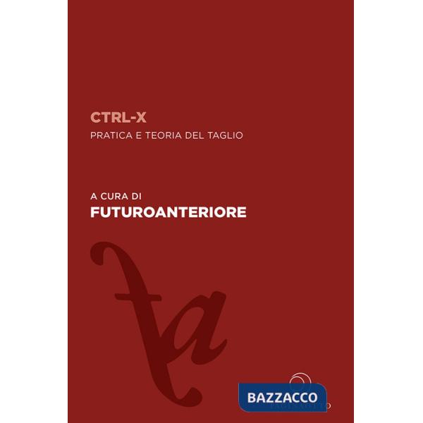 CTRL-X. Pratica e teoria del taglio