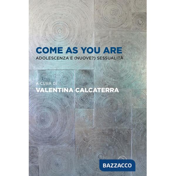 Come as you are. Adolescenza e (nuove?) sessualità
