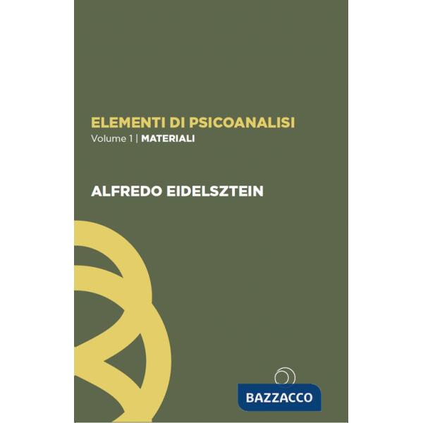 Elementi di psicoanalisi. Vol. 1: Materiali