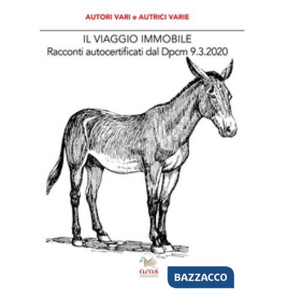 Viaggio immobile. Racconti autocertificati dal DPCM 9.3.2020 (Il)
