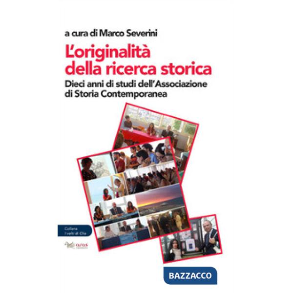 Originalità della ricerca. Dieci anni di studi dell'Associazione di storia contemporanea (L')