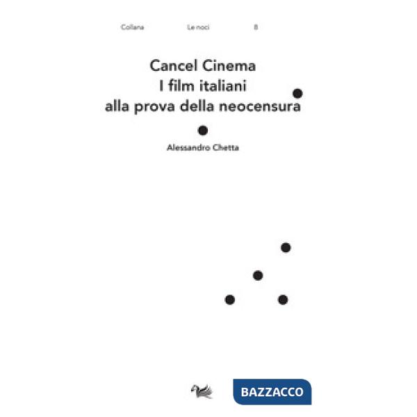 Cancel cinema. I film italiani alla prova della neocensura