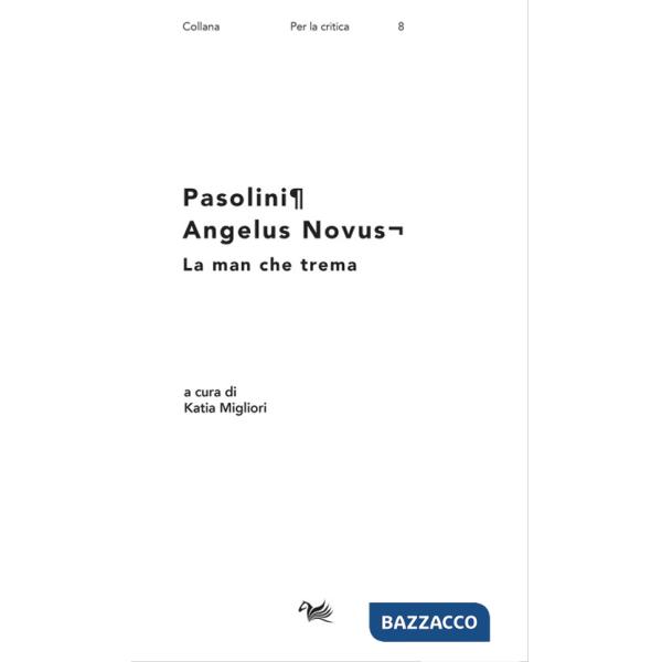 Pasolini. Angelus Novus. La man che trema