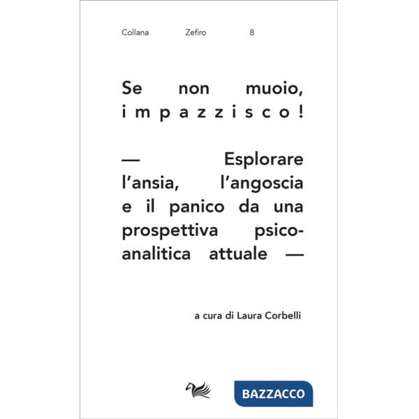 Se non muoio, impazzisco! Esplorare l'ansia, l'angoscia e il panico da una prospettiva psicoanalitica attuale