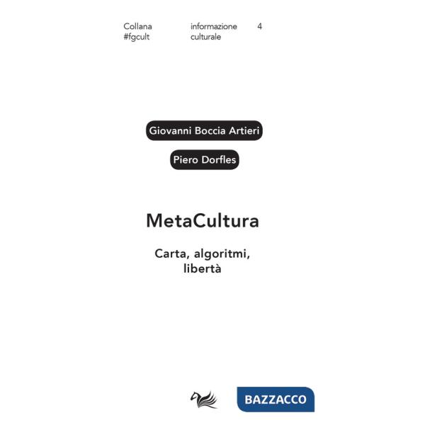 MetaCultura. Carta, algoritmi, libertà