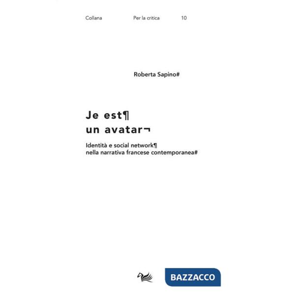 Je est un avatar. Identità e social network nella narrativa francese contemporanea