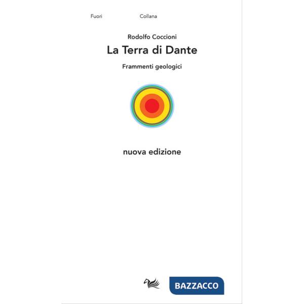 Terra di Dante. Frammenti geologici. Nuova ediz. (La)