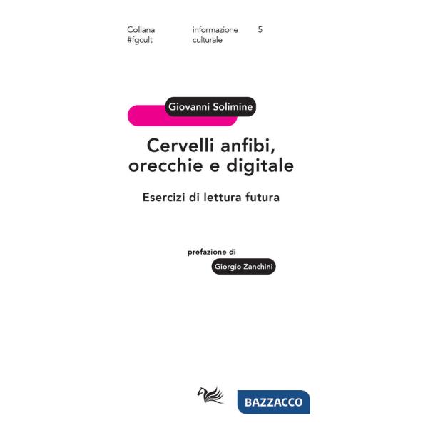 Cervelli anfibi, orecchie e digitale. Esercizi di lettura futura
