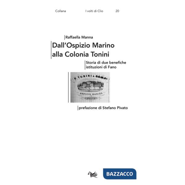 Dall'Ospizio Marino alla Colonia Tonini. Storia di due benefiche istituzioni di Fano