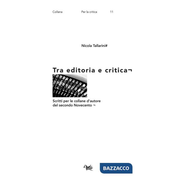 Tra editoria e critica. Scritti per le collane d'autore del secondo Novecento