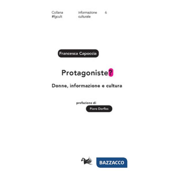 Protagoniste? Donne, informazione e cultura