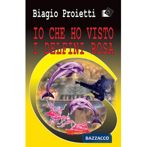 Io che ho visto i delfini rosa