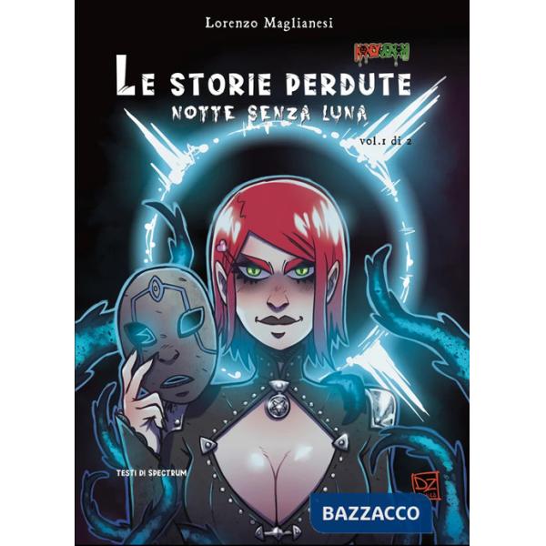 Storie perdute. Notte senza luna (Le). Vol. 1