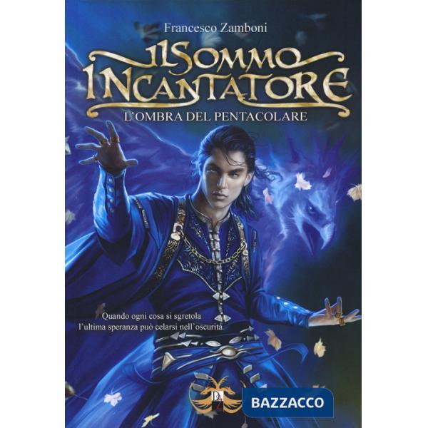 Ombra del pentacolare. Il sommo incantatore (L')