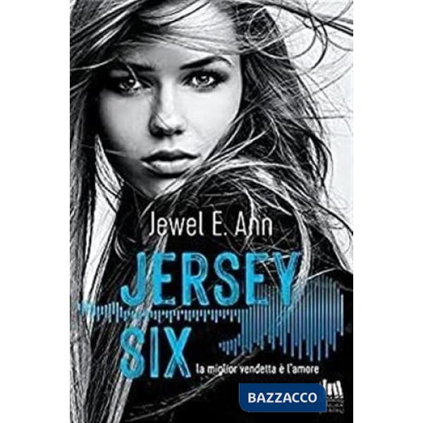 Jersey Six. La miglior vendetta è l'amore