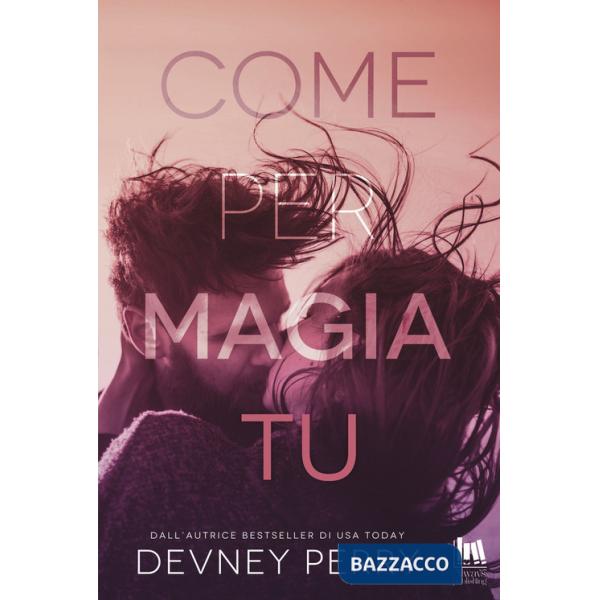 Come per magia tu
