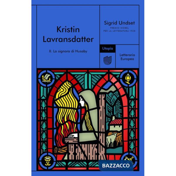 Signora di Husaby. Kristin Lavransdatter (La). Vol. 2