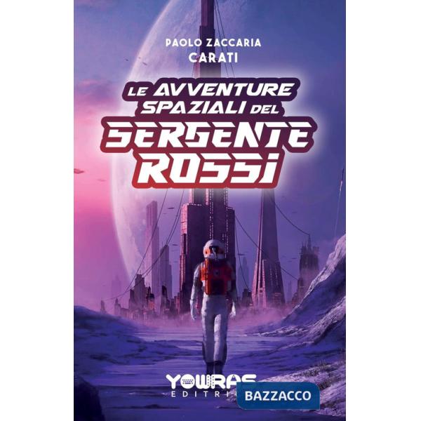 Avventure spaziali del sergente Rossi. Nuova ediz. (Le)