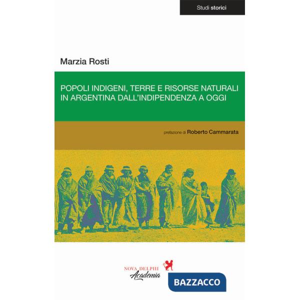 Popoli indigeni, terre e risorse naturali in Argentina dall'indipendenza a oggi