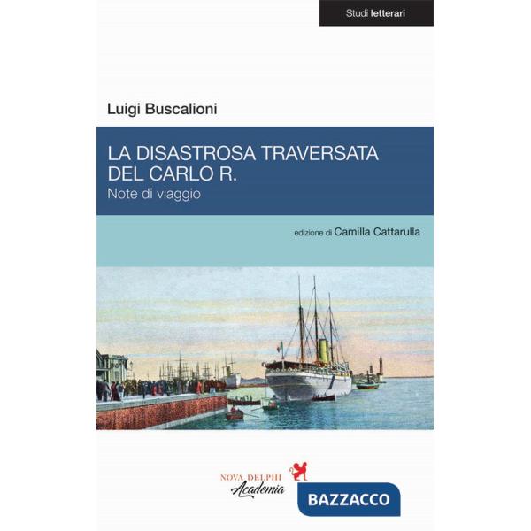 Disastrosa traversata del Carlo R. Note di viaggio (La)